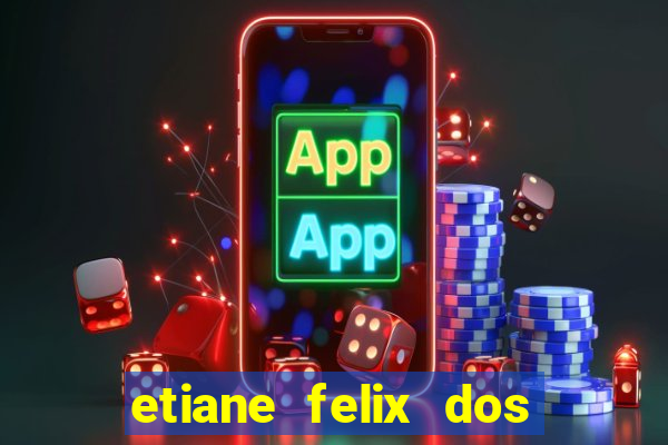 etiane felix dos santos nua